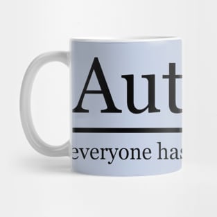 Autism! everyone has at least a little Mug